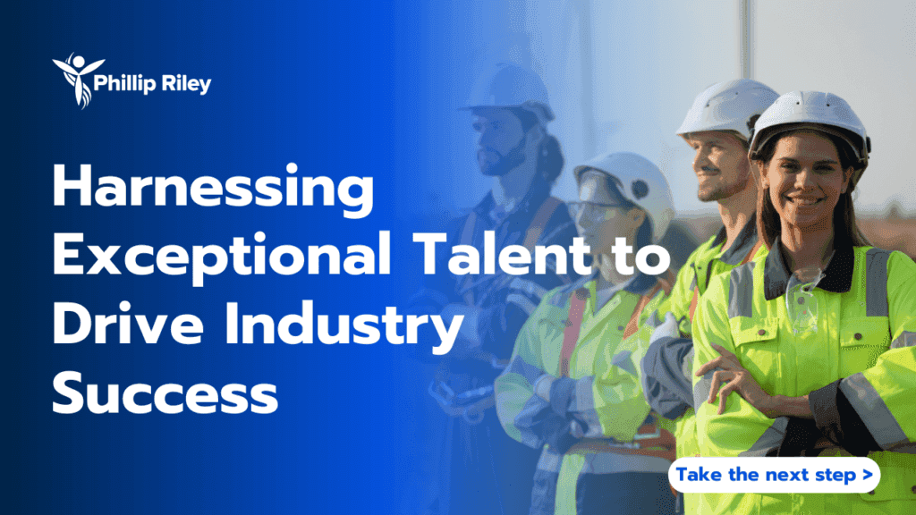 Harnessing Exceptional Talent to Drive Industry Success